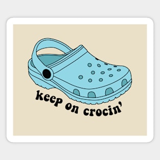 Keep On Crocin' Funny Crocs Magnet